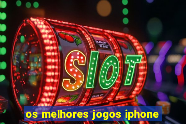 os melhores jogos iphone